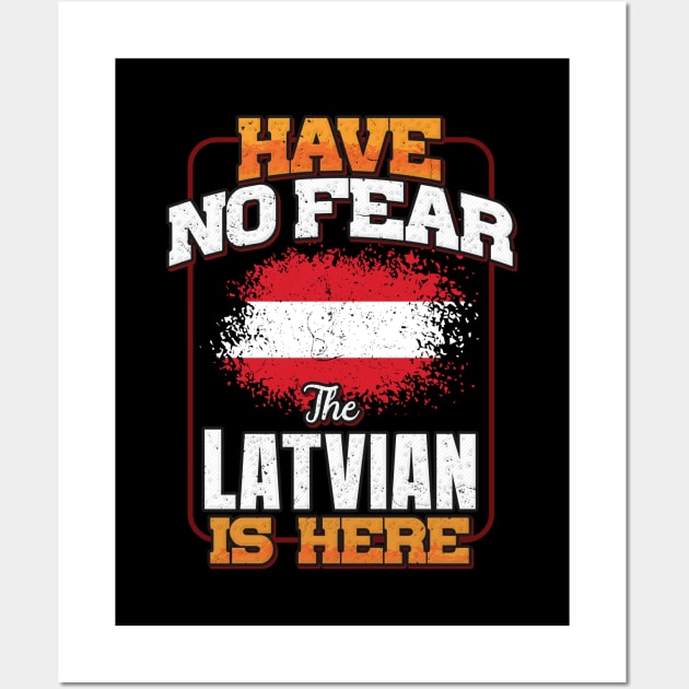 Latvian Flag  Have No Fear The Latvian Is Here - Gift for Latvian From Latvia Wall Art by Country Flags